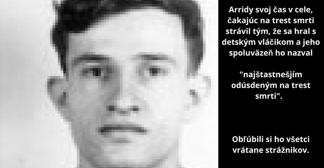 Mal IQ 46 a bol najšťastnejším odsúdeným na trest smrti – Joe Arridy odišiel do plynovej komory s úsmevom na perách