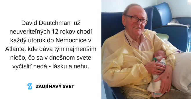 12 rokov chodí tento dedko do nemocnice aby sa mohol postarať o tých najmenších keď to potrebujú