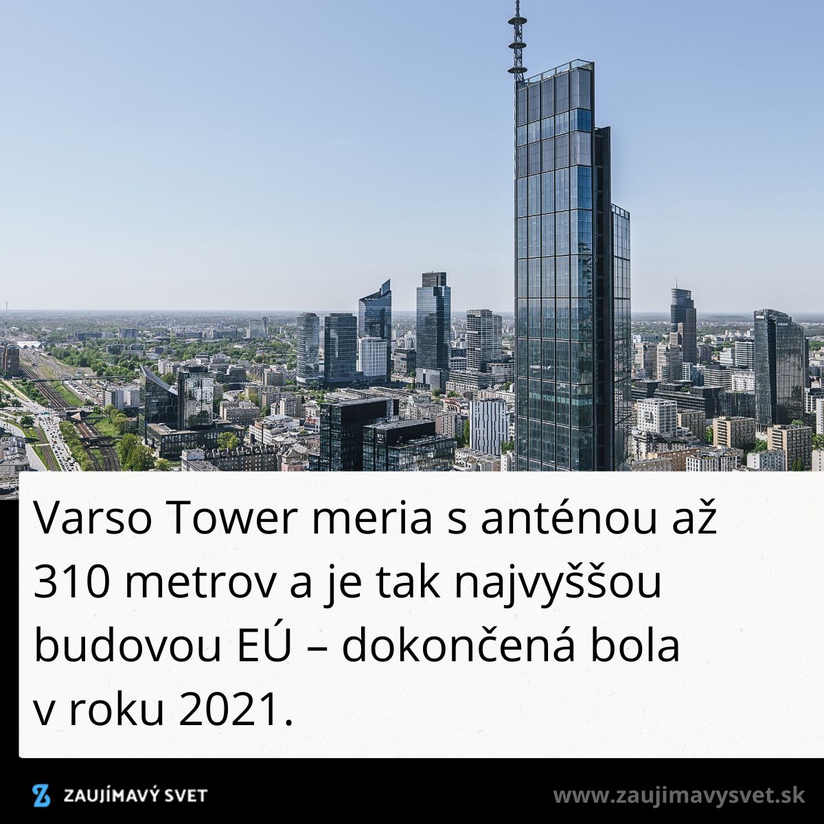 Vyhliadka na Varso Tower, najvyššiu budovu EÚ vo Varšave, merajúcu 310 metrov s anténou.
