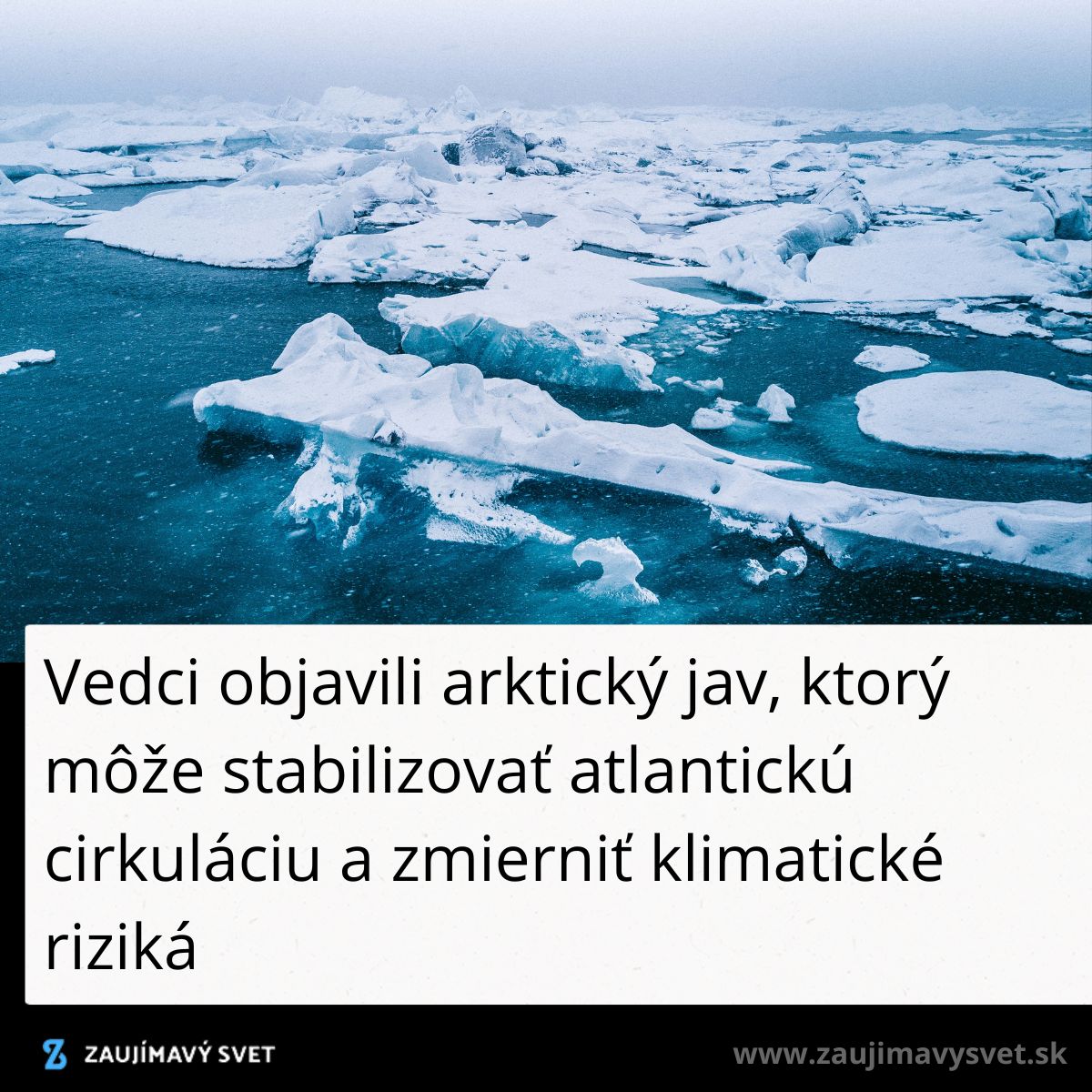Arktický ľadovec plávajúci na oceáne, vedci skúmajú jeho potenciál pre klímu a oceánsku cirkuláciu.