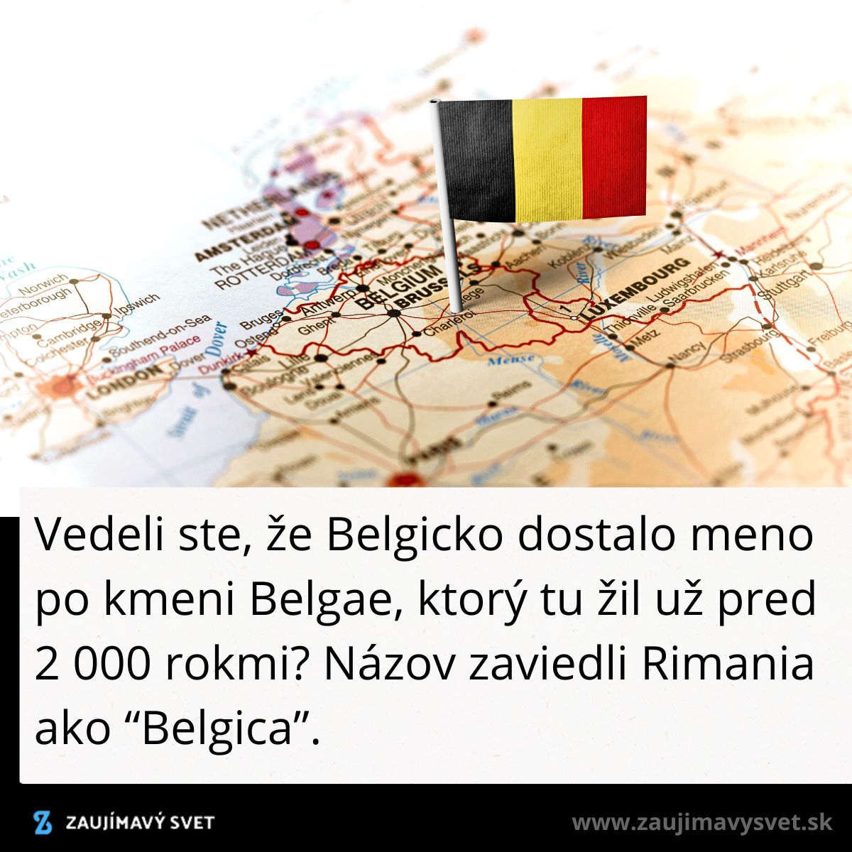 Mapa Belgicka s vlajkou a historickou poznámkou o pôvode názvu krajiny spojenom s kmeňom Belgae.