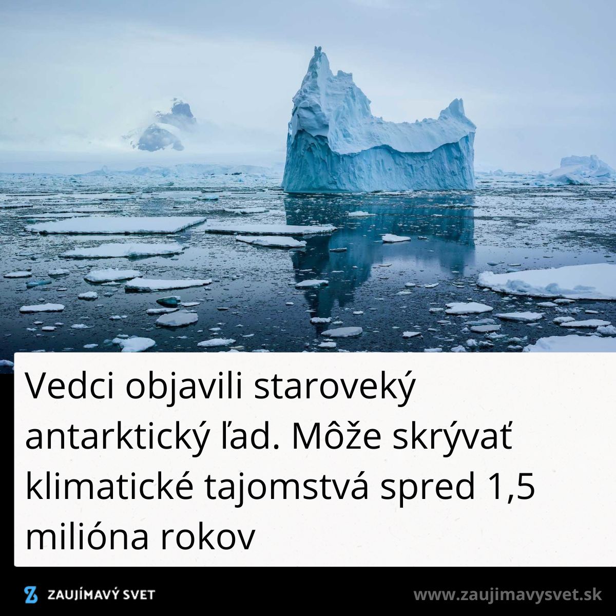 Ľadovce a more v Antarktíde, potenciálne odhaľujúce klimatické tajomstvá z minulosti.